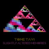 Tone-Tavi - Slightly Altered Memories
