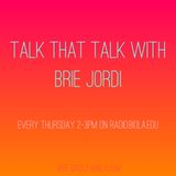 Talk That Talk with Brie Jordi: Episode 3