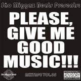 São Miggaz Beats Presents: "Please, Give Me Good Music" Mixtape Vol.05