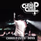 Chris P Cuts - 2011