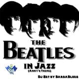 Beatles in Jazz (Anny's Theme) - DjSet by BarbaBlues