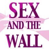 Sex & The Wall 26 Marzo 2013