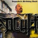 Seppuku's Birthday Bash!