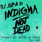 DJ Jupa @ Desfile INDIGNA NOT DEAD - Sab 21-06