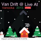 Van Drift @ Live At Vanocka 2015