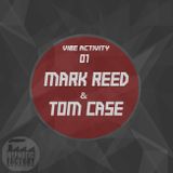 Vibe Activity 01 - Mark Reed & Tom Case in the mix