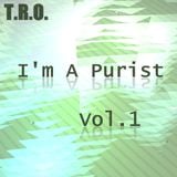 I'm A Purist Vol.1