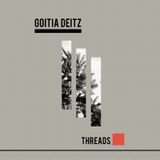 Goitia Deitz 'T H R E A D S'