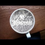 Arboreal Presents: Espresso Sessions #6: Cloud Cover