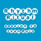 Rhythm Ritual Session 10 - Ivan Ruiz
