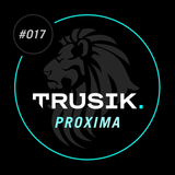 Proxima - TRUSIK Exclusive Mix