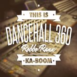 DANCEHALL 360 SHOW - 25/06/15 ROBBO RANX