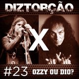 Diztorção #23 Ozzy x Dio
