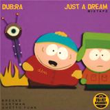 JUST A DREAM