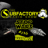 The Subfactory Radio Show #236 STOP WARS