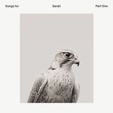 Songs For Sarah Pt.1