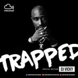 2Pac | Trapped Special Edition by Dj Vicky