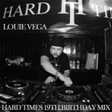 HARD TIMES 19TH BIRTHDAY LOUIE VEGA MIX