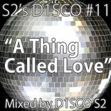 S2's D1SCO #11 (A Thing Called Love)