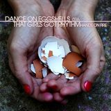 Dance Like Your Hands Are On Fire (Dance on Eggshells Podcast) DJ Courtney K VS DJ Julia Marie