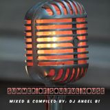 Summer of Soulful House (Mixed & Compiled By: DJ Angel B)