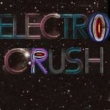 Electro Crush Vol. I: Just Hit Me With The Light In My Eyes