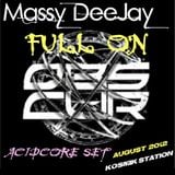 Massy DeeJay - Full on Obs.Cur (Acidcore Set) - August 2012