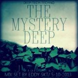 The Mystery Deep Mix Set - By Eddy Skt / 5-10-2013