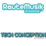 14.09.2014 Reyney K. - 91.Tech Conception @RauteMusik.FM/TechHouse