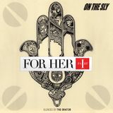 FOR HER, Part I - Blended by The Orator