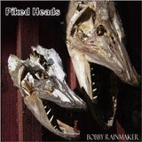 Piked Heads - VA - Bobby Rainmaker