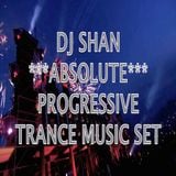 DJ SHAN***ABSOLUTE*** PROGRESSIVE TRANCE SET