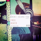 When I Heard You 003: Free Beats
