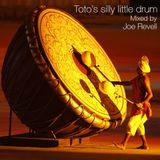 Toto's silly little drum - Techno mix (May '14)