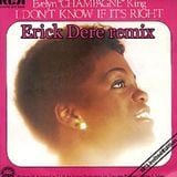 Evelyn Champagne King - I Don't Know If It's Right (Erick Dere remix)