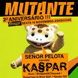 Mutante #36 with Señor Pelota + Ka§par