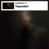 isolatedmix 11 - Tripswitch