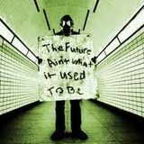 The future aint what it used to be