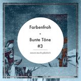 Farbenfroh - Bunte Töne #3
