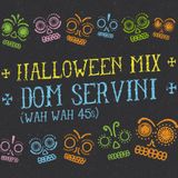 Mix.13. - "Halloween Mix" by Dom Servini (Wah Wah 45s)