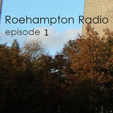 Roehampton Radio - Episode 1