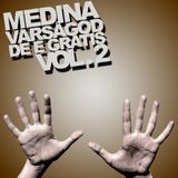 Medina - Varsågod De E Gratis Vol. 2 (2009)