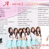 2015 K-POP Mix Part.1 "A-mix vol.3"