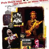 A Howlin' Wind: Pub Rock and the Birth Of New Wave Pt. 8