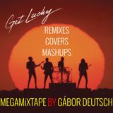 Daft Punk:Get Lucky Remixes/Covers/Mashups (MegaMixTape by Gábor Deutsch)