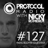 Nicky Romero - Protocol Radio 127 - Paris Blohm Guest Mix