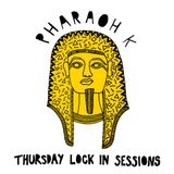 Pharaoh K - Thursday Lock In - Episode 008
