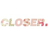 CLOSER.