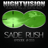 33_sade_rush_-_nightvision_techno_podcast_33_pt1