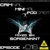 Criminal Minimal Podcast #016 - mixed by Sorgenkint (31.08.2012)